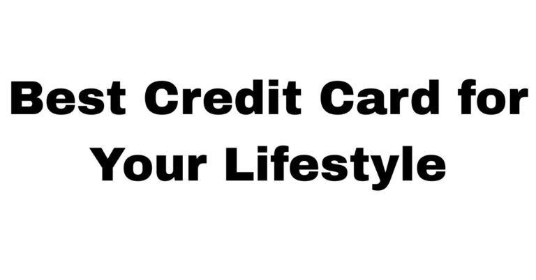 Best Credit Card for Your Lifestyle