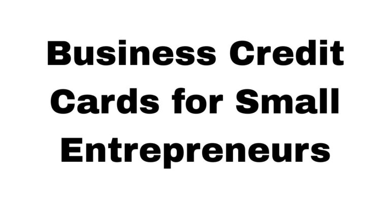 Business Credit Cards for Small Entrepreneurs